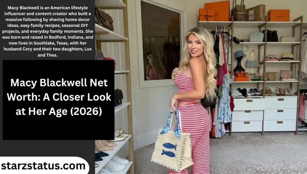 Macy Blackwell Net Worth: A Closer Look at Her Age