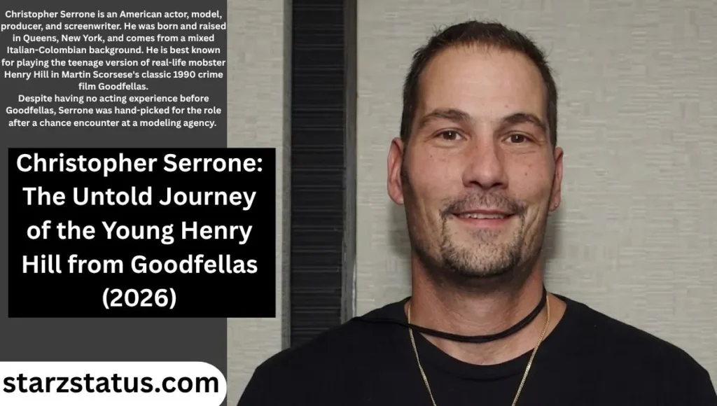 Christopher Serrone: The Untold Journey of the Young Henry Hill from Goodfellas 