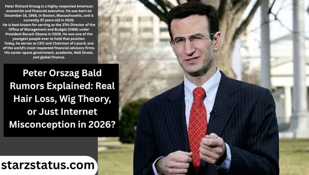 Peter Orszag Bald Rumors Explained: Real Hair Loss, Wig Theory, or Just Internet Misconception in 2026?