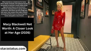 Macy Blackwell Net Worth: A Closer Look at Her Age (2026)