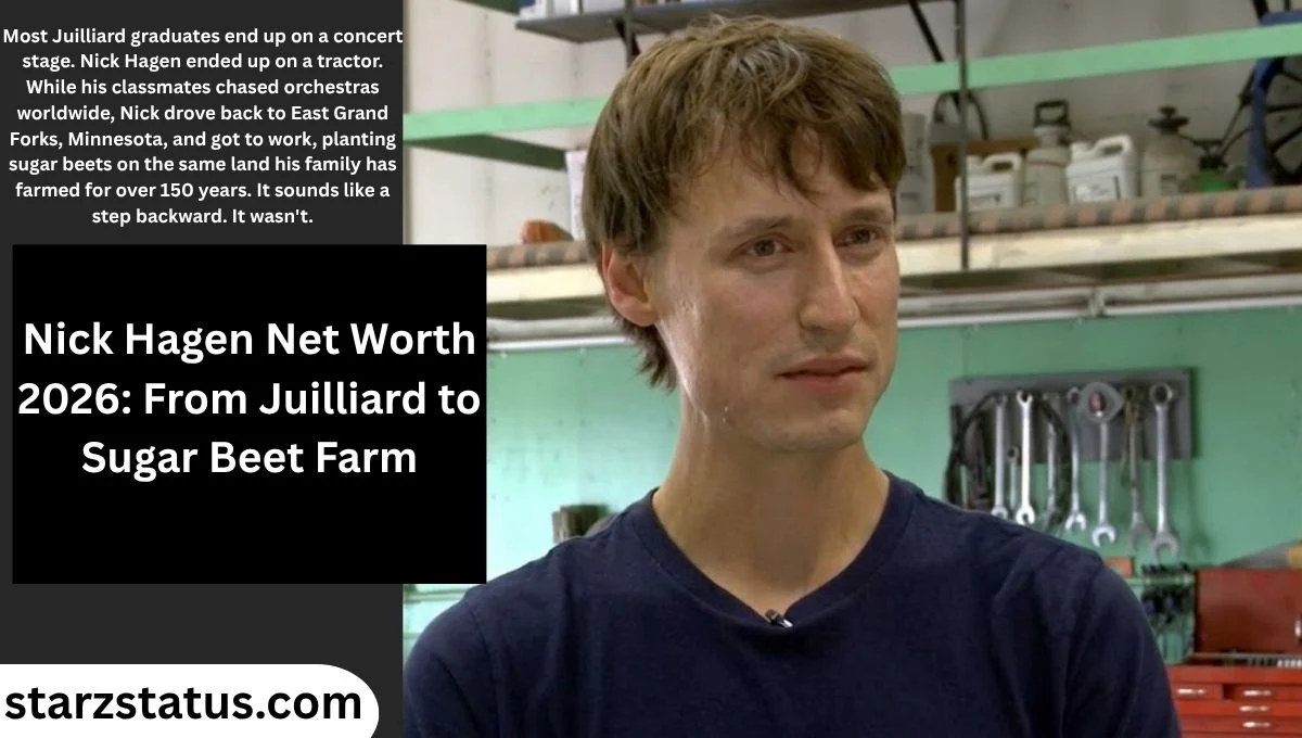 Nick Hagen Net Worth 2026: From Juilliard into Sugar Beet Farm