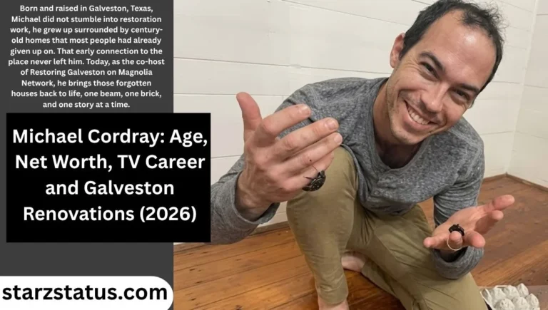 Michael Cordray: Age, Net Worth, TV Career and Galveston Renovations (2026)