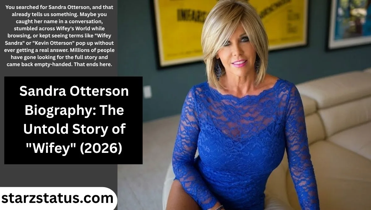 Sandra Otterson Biography: The Untold Story of "Wifey" (2026)
