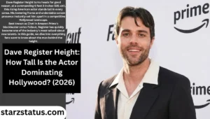 Dave Register Height: How Tall Is the Actor Dominating Hollywood? (2026)